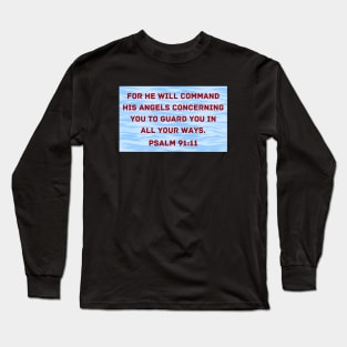 Bible Verse Psalm 91:11 Long Sleeve T-Shirt